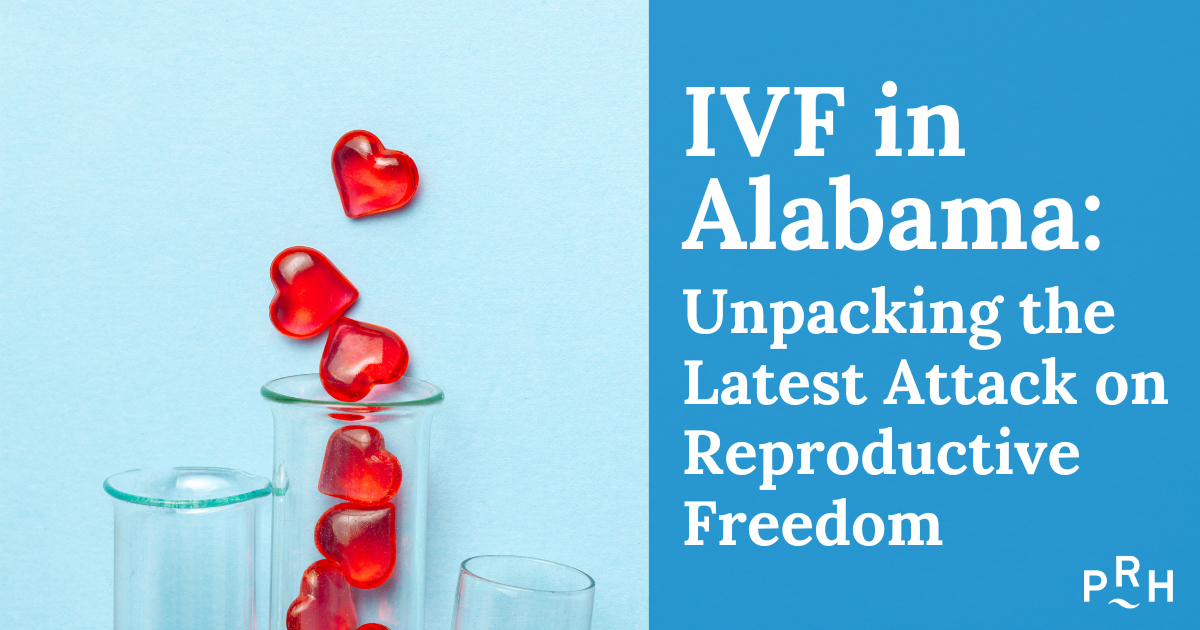 IVF in Alabama Unpacking the Latest Attack on Reproductive Freedom