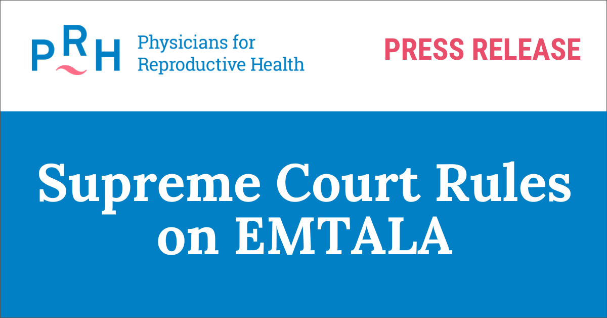 Supreme Court Rules on EMTALA | Physicians for Reproductive Health