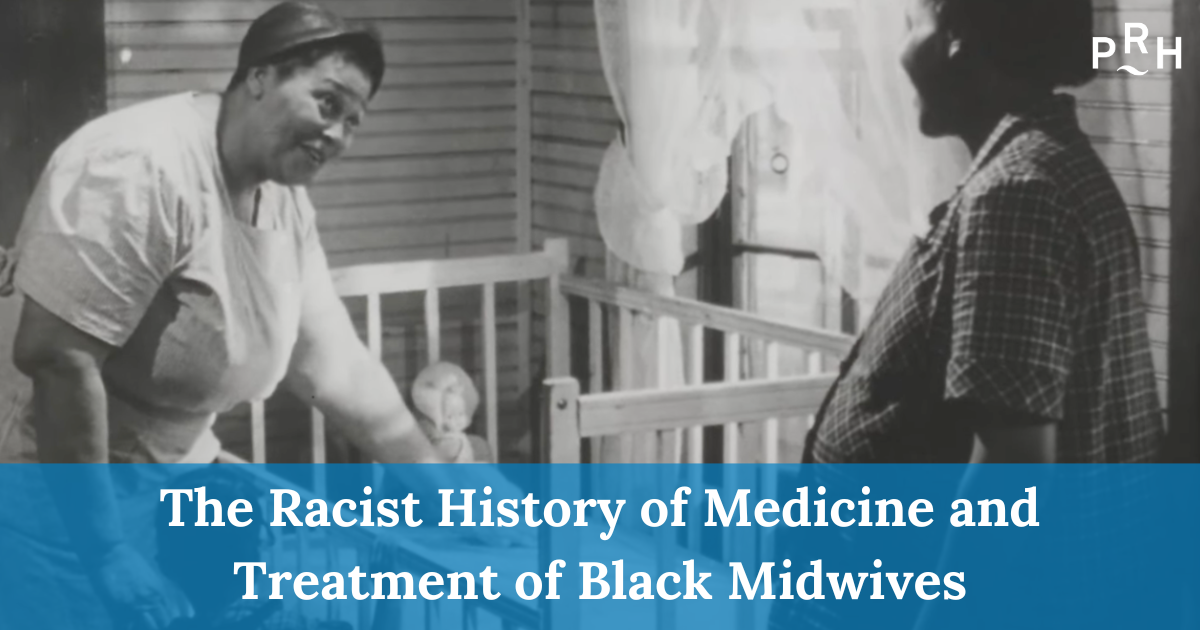The Racist History of Medicine and Treatment of Black Midwives ...
